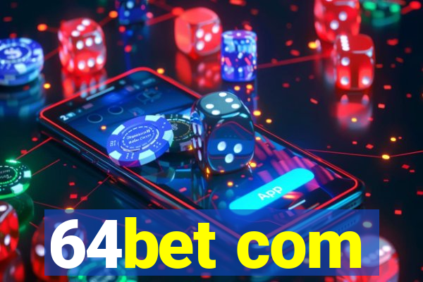 64bet com